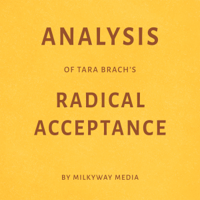 Milkyway Media - Analysis of Tara Brach's Radical Acceptance (Unabridged) artwork