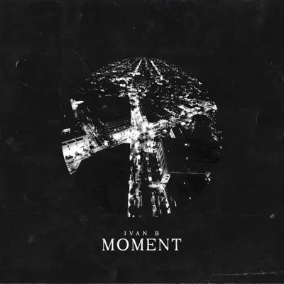 Moment - Single - Ivan B