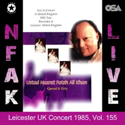 Leicester UK Concert 1985, Vol. 155 - Nusrat Fateh Ali Khan Leicester UK Concert 1985, Vol. 155 - Nusrat Fateh Ali Khan