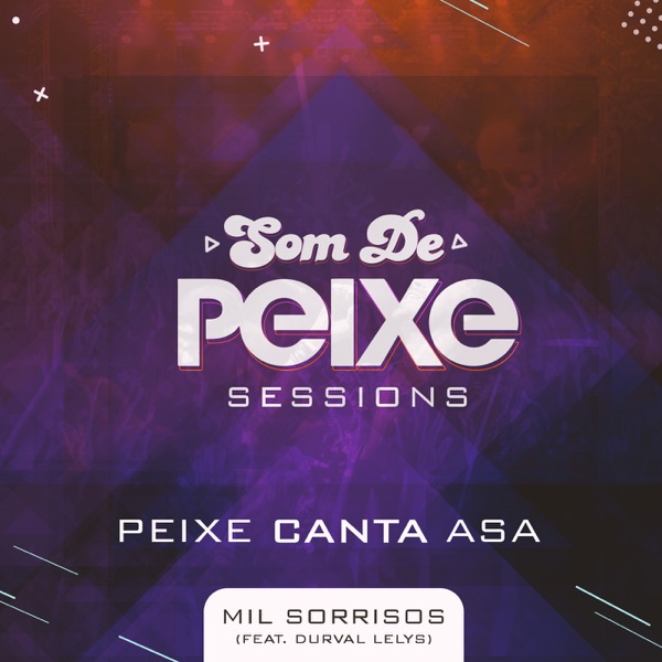 Som de Peixe Sessions: Peixe Canta Asa, Mil Sorrisos (feat. Durval Lelys)