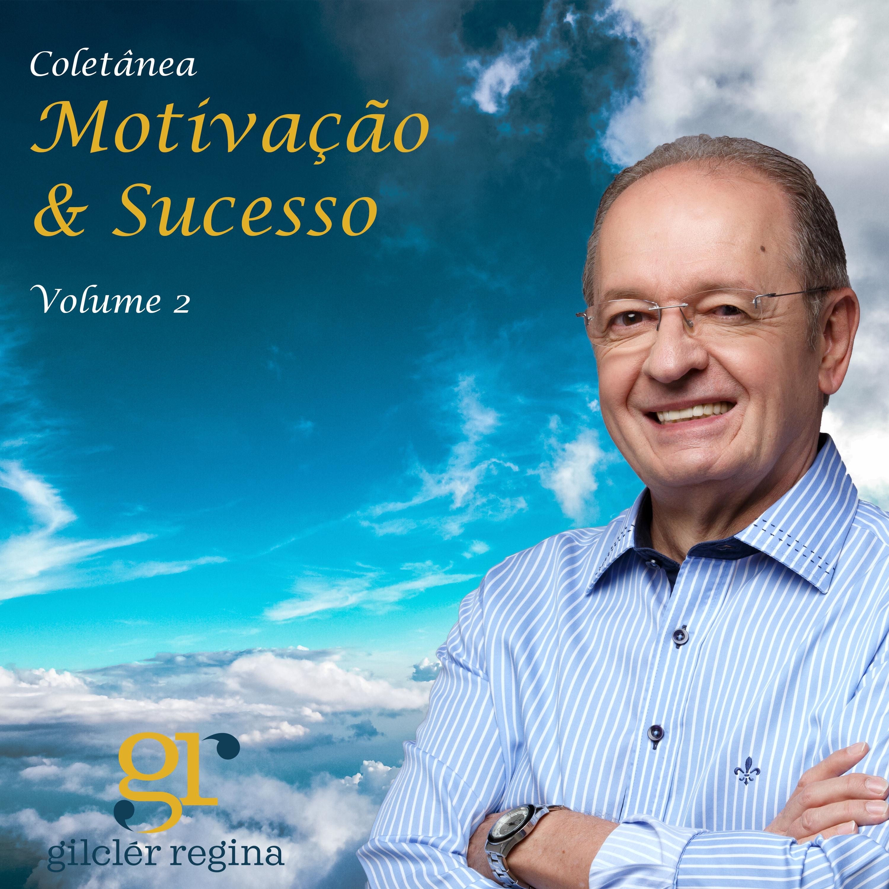 Gilclér Regina - SUCESSO E EQUILIPRIO