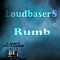Rumb - LoudbaserS lyrics