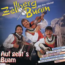Auf geht's Buam - Zellberg Buam Auf geht's Buam - Zellberg Buam