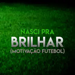 Nasci pra Brilhar (Motivação Futebol) - Single - Gustavo GN Nasci pra Brilhar (Motivação Futebol) - Single - Gustavo GN