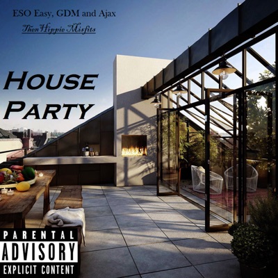 House Party (feat. ESO Easy & Ajax) - Single