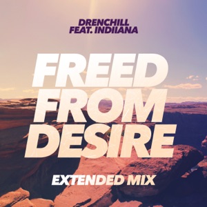 Freed from Desire (feat. Indiiana) [Extended Mix]