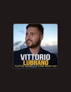 聆聽 Vittorio Lubrano、觀看音樂影片、閱讀小傳、查看巡演日期等！