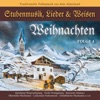 Weihnachten: Stubenmusik, Lieder & Weisen, Vol. 4