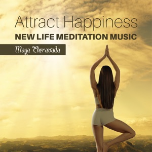 Attract Happiness: New Life Meditation Music
