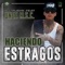 Haciendo Estragos (feat. Unex M.S.C.) - DJ Mushk lyrics