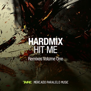 Hit Me (Remixes Volume One) - EP