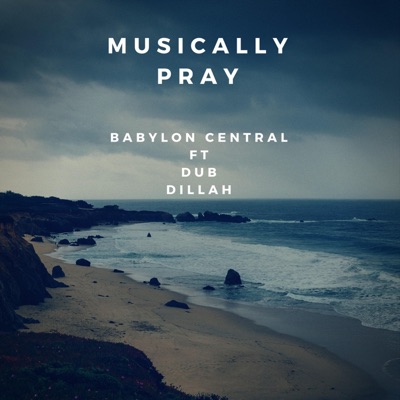 Musically Pray (feat. Dub Dillah) - Single