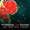 Relaxing Cafe Summer del Mar - Jazz Lounge - Jazz Music Zone