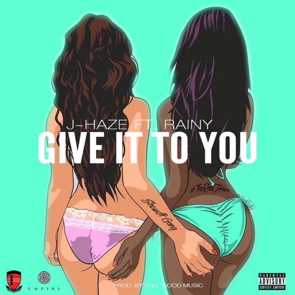 Give It to You (feat. Rainy) - Single - J-Haze