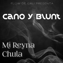 Mi Reyna Chula - Single - Cano y Blunt