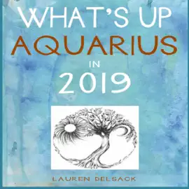 What's Up Aquarius in 2019 (Unabridged)