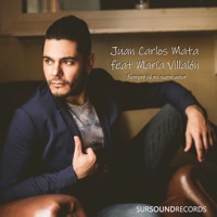 Siempre tú mi nuevo amor (feat. María Villalón) - Single - Juan Carlos Mata