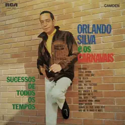 Orlando Silva e os Carnavais (Sucessos de Todos os Tempos) - Orlando Silva