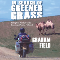 Graham Field - In Search of Greener Grass: Riding from Reality towards Dreams and Finding Fulfilment artwork