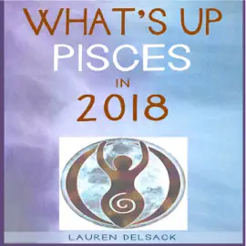 What's Up Pisces in 2018 (Unabridged)