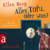 Alles Tofu, oder was? - (K)ein Koch-Roman - Ellen Berg