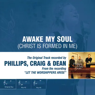 Awake My Soul (Christ Is Formed In Me) [Performance Track] - EP - Phillips, Craig & Dean