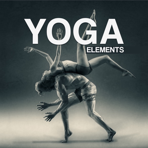 Yoga Elements: 30 Top Yoga Class Music, Mind, Body, Soul Exercises, Warp Up, Stretching, Visualization, Breathing Mindfulness