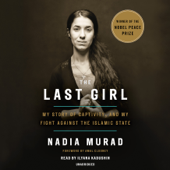 The Last Girl: My Story of Captivity, and My Fight Against the Islamic State (Unabridged) - Nadia Murad Cover Art