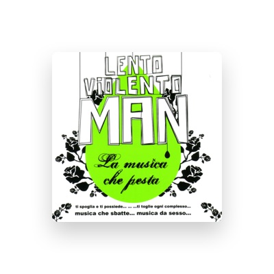 Listen to Lento Violento Man, watch music videos, read bio, see tour dates & more!