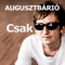 Csak - Bárió Auguszt lyrics
