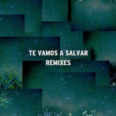 Te Vamos a Salvar (Remixes)