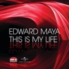 Edward Maya - This Is My Life
