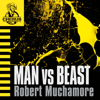 Man vs Beast - Robert Muchamore