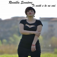Ti vesti e te ne vai - Single - Rosalba Senatore