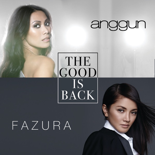 The Good Is Back - Single - Anggun & Fazura