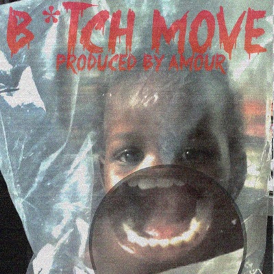 Bitch, Move - Single