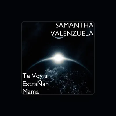 Listen to Samantha Valenzuela, watch music videos, read bio, see tour dates & more!