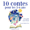 10 contes pour les 3-6 ans: Les plus beaux contes pour enfants - Charles Perrault, Hans Christian Andersen & Frères Grimm