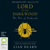 Lord of the Darkwood - The Tale of Shikanoko (Unabridged) - Lian Hearn