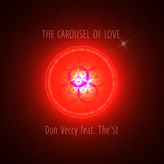 The Carousel of Love (feat. The'St) by Don Veccy song reviws