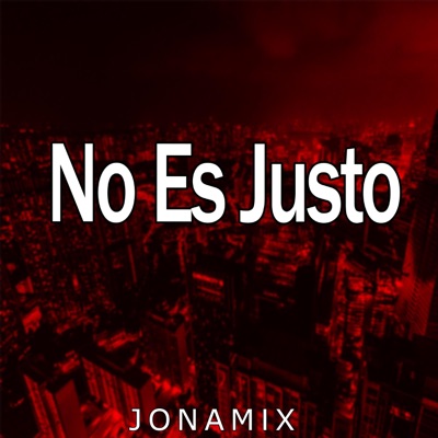 No Es Justo - Single