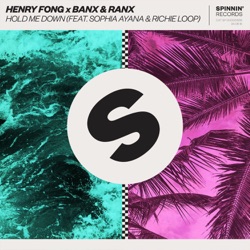 Henry Fong - Hold Me Down (feat. Sophia Ayana & Richie Loop)