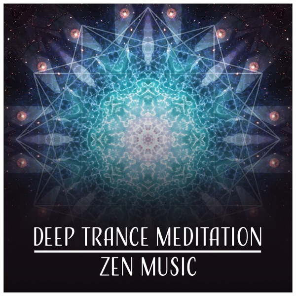 Deep Trance Meditation: Zen Music – Yoga Poses, Reiki, Massage, Sleep, Well Being, Feel Good, Anti Stress, Inner Healing, Calm Down