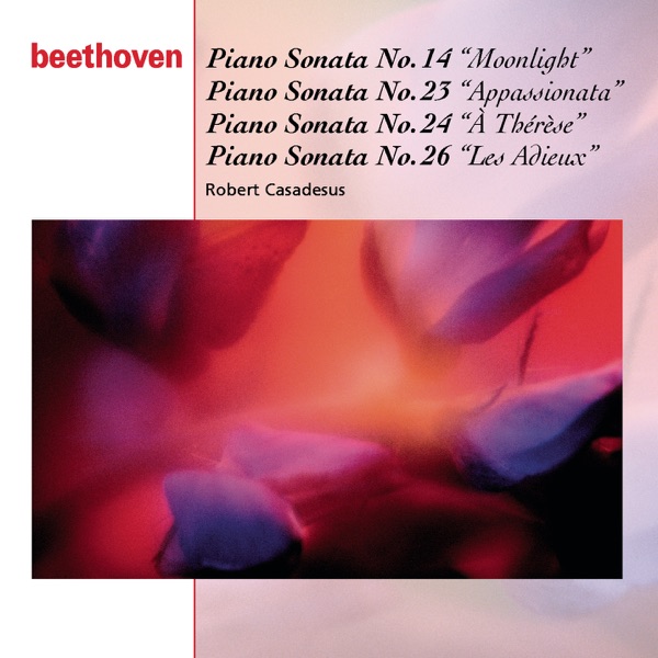 Beethoven: Piano Sonatas Nos. 14, 23, 24 & 26
