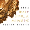 Tyga - Wait For a Minute
