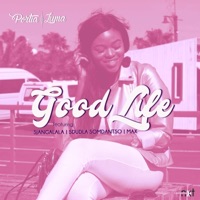 Good Life (feat. Sjangalala, Sdudla Somdantso & Max Ruffest) - Single - Portia Luma