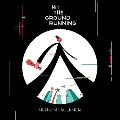 Hit the Ground Running - Newton Faulkner