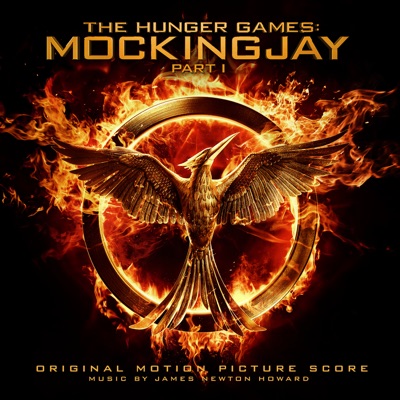 The Hunger Games: Mockingjay, Pt. 1 (Original Motion Picture Score) - James Newton Howard