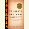 Founding Brothers: The Revolutionary Generation (Unabridged) - Joseph J. Ellis