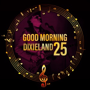 Good Morning Dixieland: 25 Instrumental Background for Long Relaxation